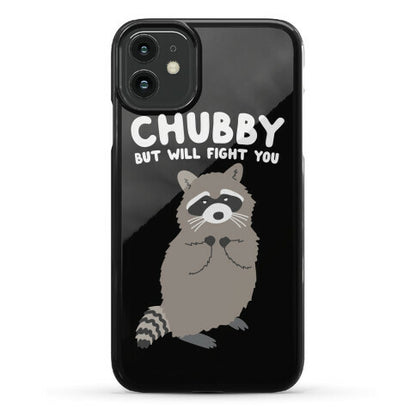 Chubby But I Will Fight You Raccoon Phone Case