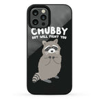 Chubby But I Will Fight You Raccoon Phone Case