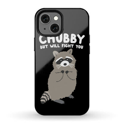 Chubby But I Will Fight You Raccoon Phone Case