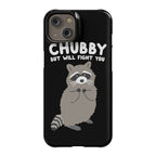 Chubby But I Will Fight You Raccoon Phone Case