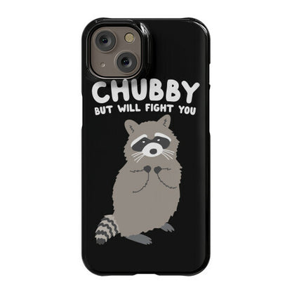 Chubby But I Will Fight You Raccoon Phone Case