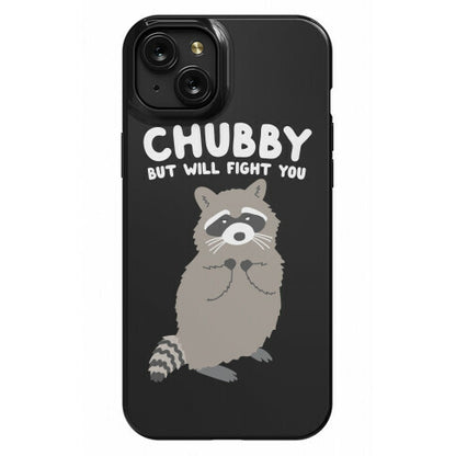 Chubby But I Will Fight You Raccoon Phone Case