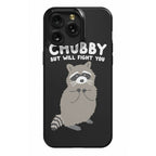 Chubby But I Will Fight You Raccoon Phone Case