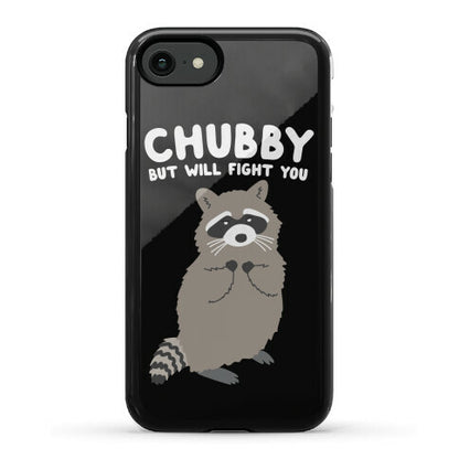 Chubby But I Will Fight You Raccoon Phone Case