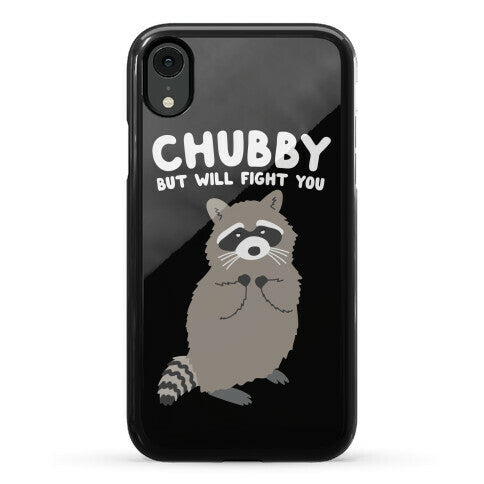 Chubby But I Will Fight You Raccoon Phone Case
