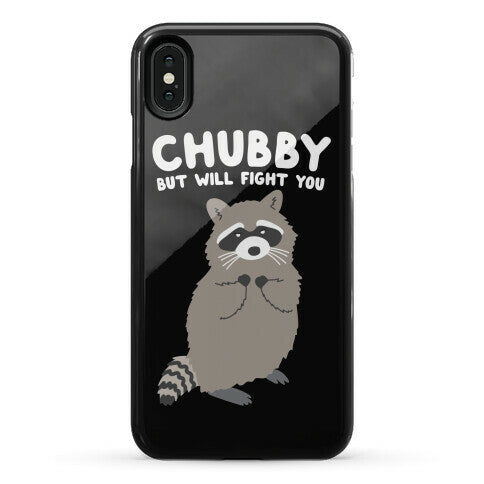 Chubby But I Will Fight You Raccoon Phone Case