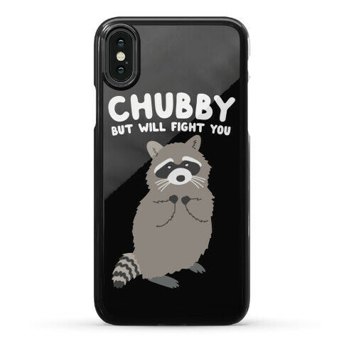 Chubby But I Will Fight You Raccoon Phone Case
