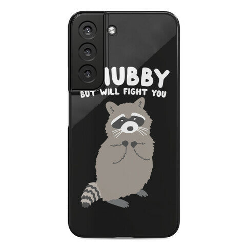 Chubby But I Will Fight You Raccoon Phone Case