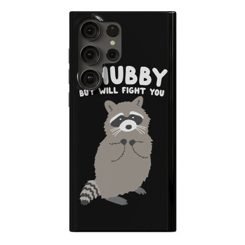 Chubby But I Will Fight You Raccoon Phone Case
