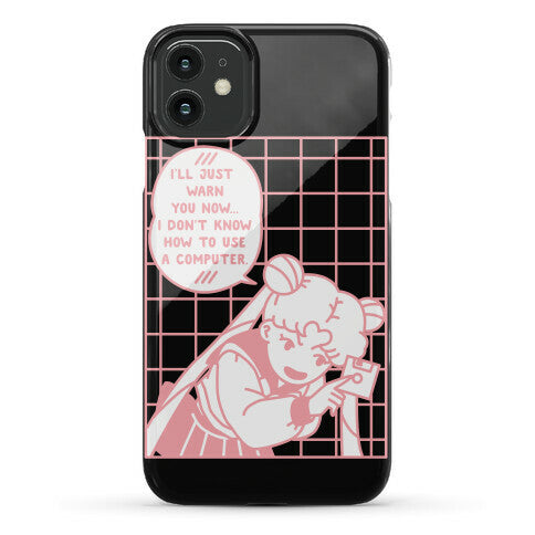 I Don't Know How To Use A Computer Sailor Moon Phone Case