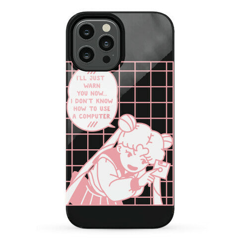 I Don't Know How To Use A Computer Sailor Moon Phone Case