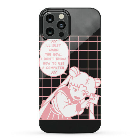 I Don't Know How To Use A Computer Sailor Moon Phone Case