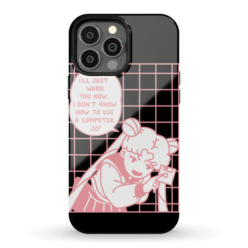 I Don't Know How To Use A Computer Sailor Moon Phone Case