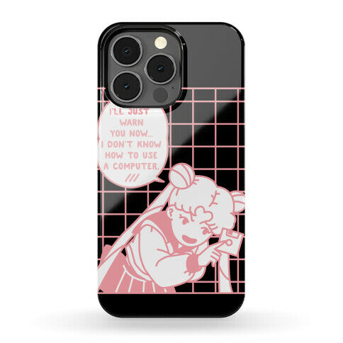 I Don't Know How To Use A Computer Sailor Moon Phone Case