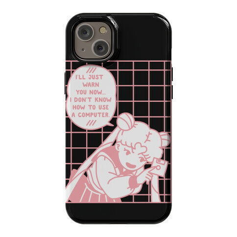 I Don't Know How To Use A Computer Sailor Moon Phone Case