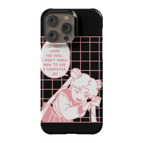 I Don't Know How To Use A Computer Sailor Moon Phone Case