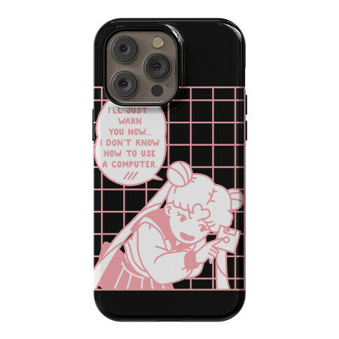 I Don't Know How To Use A Computer Sailor Moon Phone Case