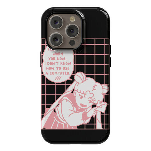 I Don't Know How To Use A Computer Sailor Moon Phone Case