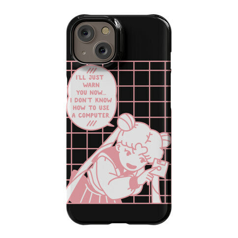 I Don't Know How To Use A Computer Sailor Moon Phone Case