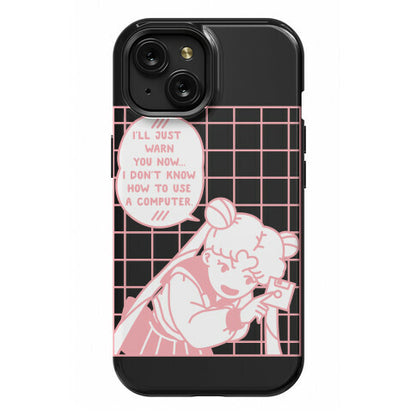 I Don't Know How To Use A Computer Sailor Moon Phone Case