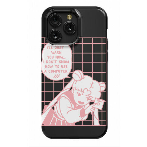 I Don't Know How To Use A Computer Sailor Moon Phone Case