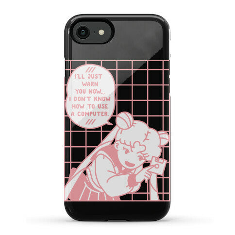 I Don't Know How To Use A Computer Sailor Moon Phone Case