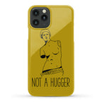 Not A Hugger Phone Case