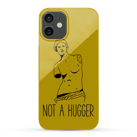 Not A Hugger Phone Case