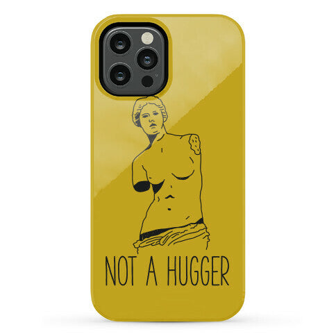 Not A Hugger Phone Case