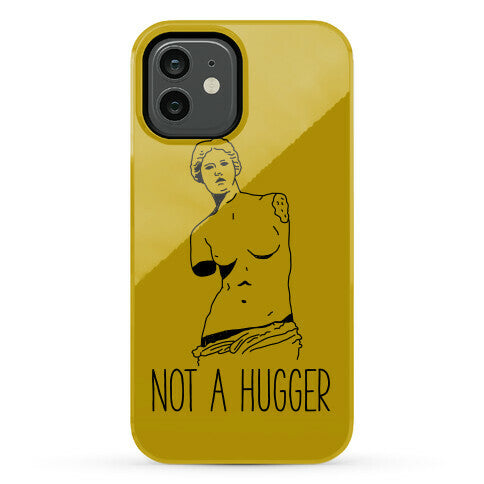 Not A Hugger Phone Case