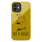 Not A Hugger Phone Case