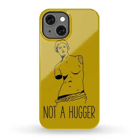 Not A Hugger Phone Case
