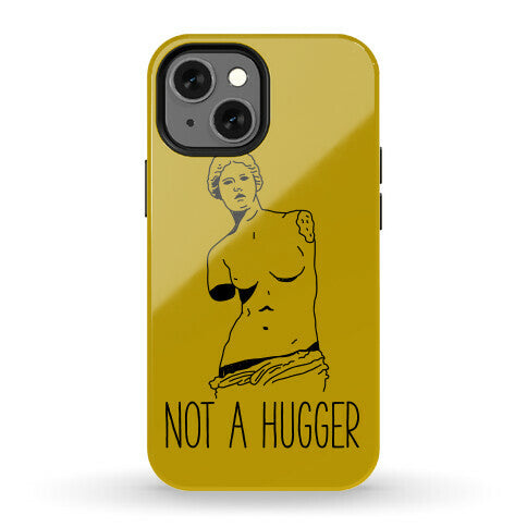 Not A Hugger Phone Case
