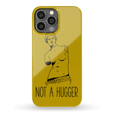 Not A Hugger Phone Case