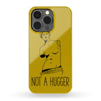 Not A Hugger Phone Case