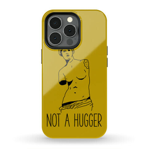 Not A Hugger Phone Case