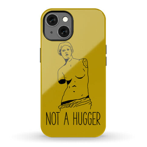 Not A Hugger Phone Case