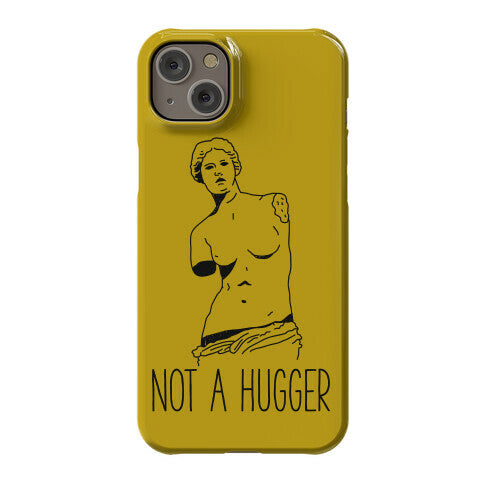 Not A Hugger Phone Case