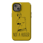 Not A Hugger Phone Case