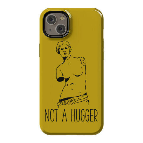 Not A Hugger Phone Case