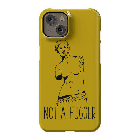 Not A Hugger Phone Case