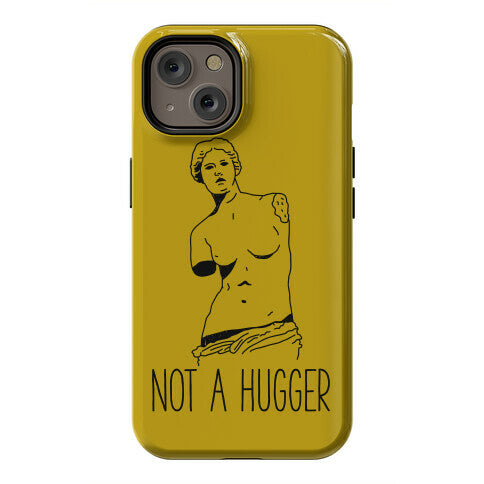 Not A Hugger Phone Case