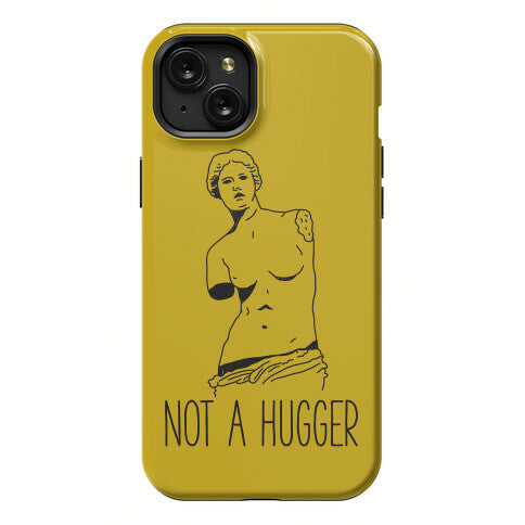 Not A Hugger Phone Case