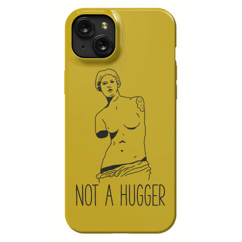 Not A Hugger Phone Case