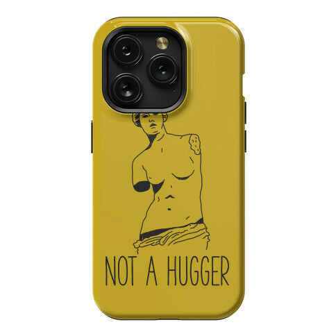 Not A Hugger Phone Case