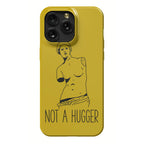 Not A Hugger Phone Case
