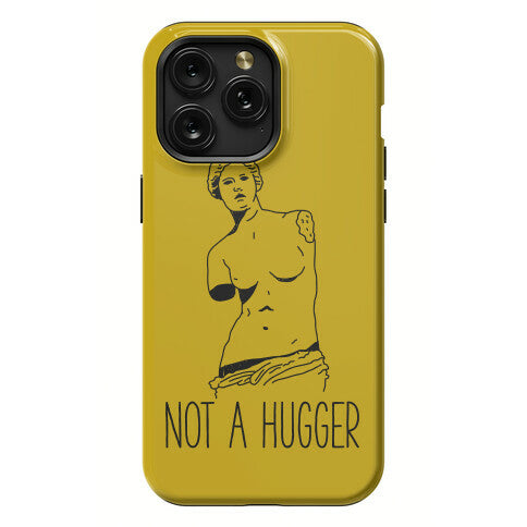 Not A Hugger Phone Case