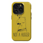 Not A Hugger Phone Case