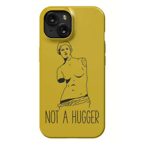 Not A Hugger Phone Case