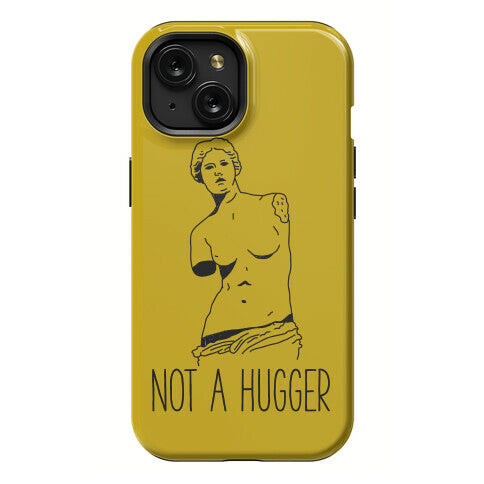 Not A Hugger Phone Case